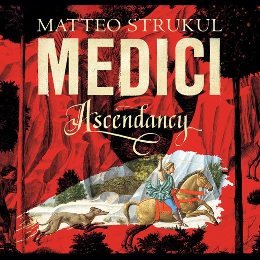 Medici: Ascendency, Matteo Strukul