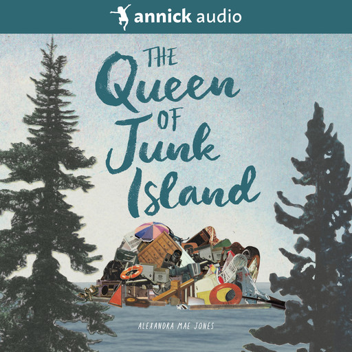 The Queen of Junk Island (Unabridged), Alexandra Jones