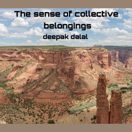 The sense of collective belongings, deepak dalal