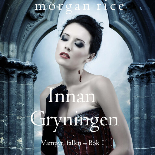 Innan Gryningen (Vampyr, fallen – Bok 1), Morgan Rice