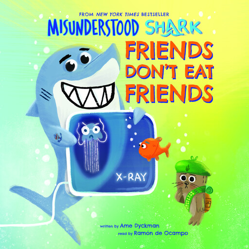 Misunderstood Shark: Friends Don't Eat Friends, Ame Dyckman