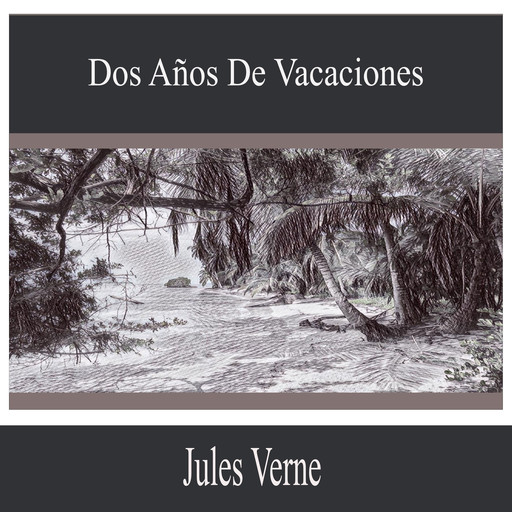 Dos años de vacaciones, Julio Verne