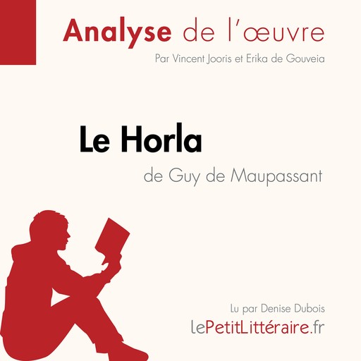 Le Horla de Guy de Maupassant (Analyse de l'oeuvre), Vincent Jooris, LePetitLitteraire, Erika de Gouveia