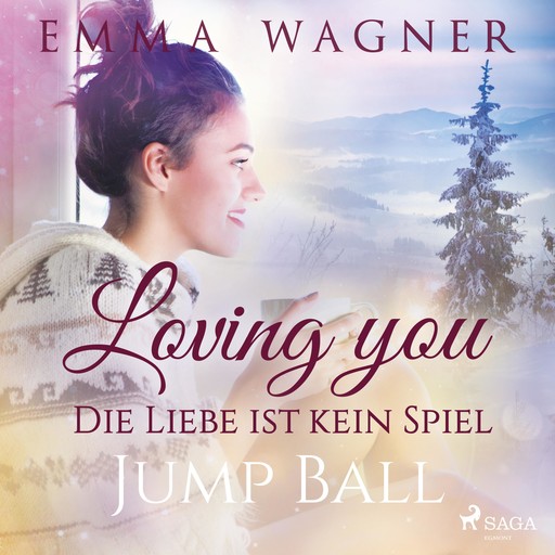 Loving you - Die Liebe ist kein Spiel: Jump Ball, Emma Wagner