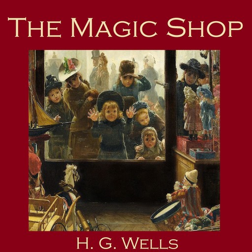 The Magic Shop, Herbert Wells