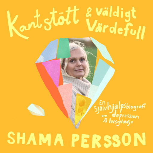 Kantstött & väldigt värdefull, Shama Persson