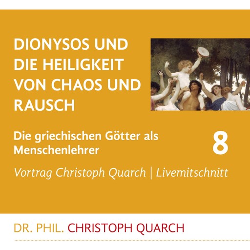 Dionysos und die Heiligkeit von Chaos und Rausch, Christoph Quarch