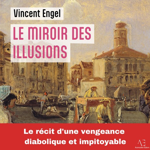Le Miroir des illusions, Vincent Engel