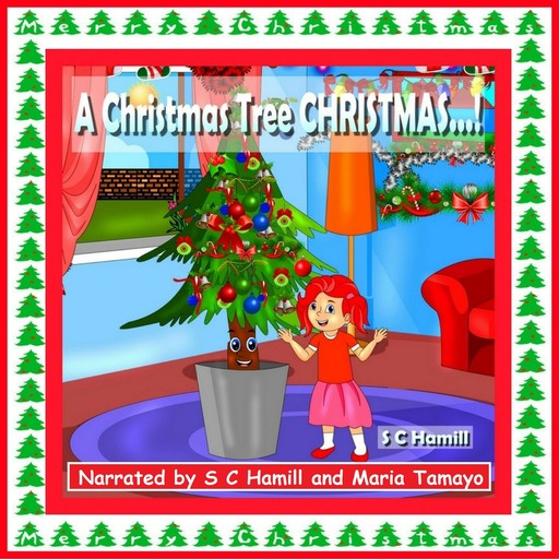 A Christmas Tree CHRISTMAS!, S.C. Hamill