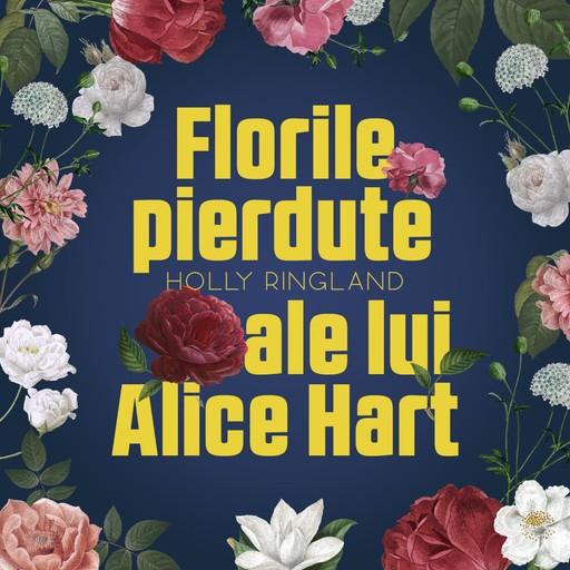 Florile pierdute ale lui Alice Hart, Holly Ringland