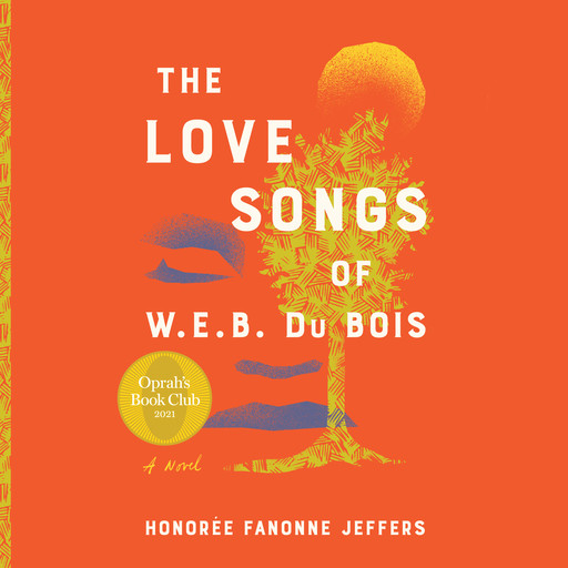 The Love Songs of W.E.B. Du Bois, Honorée Fanonne Jeffers