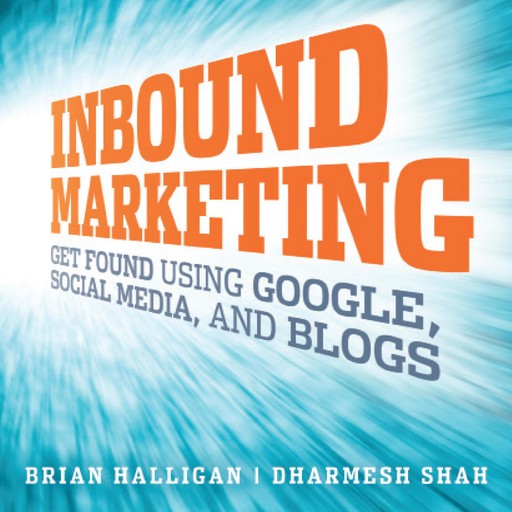 Inbound Marketing, Dharmesh Shah, Halligan Brian