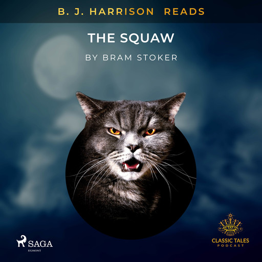 B. J. Harrison Reads The Squaw, Bram Stoker
