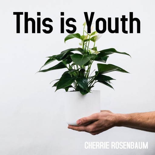 This is Youth, Cherrie Rosenbaum