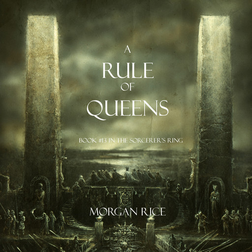 A Rule of Queens (Book #13 in the Sorcerer's Ring), Morgan Rice