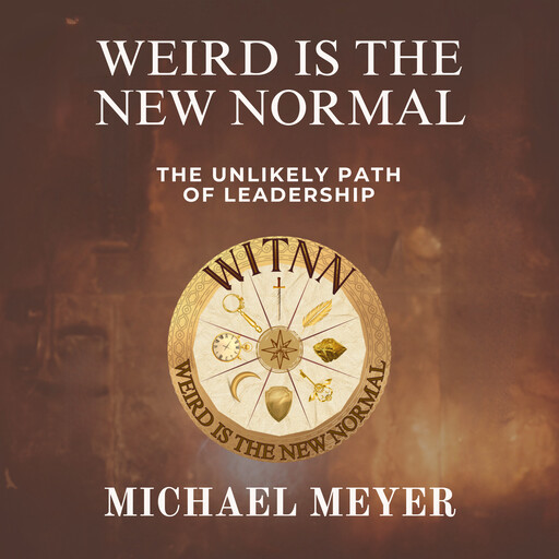 Weird is the New Normal, Michael Meyer