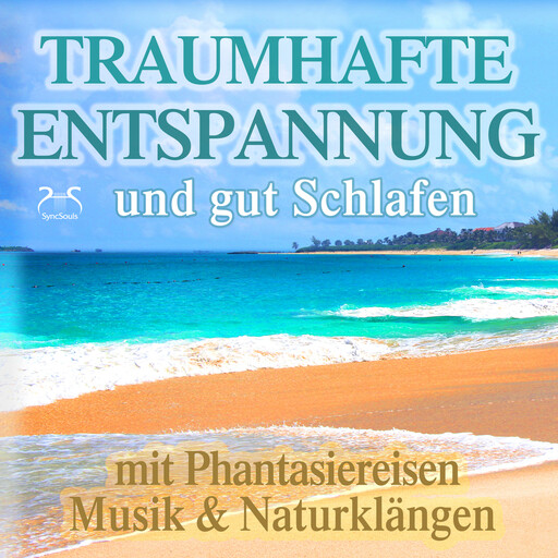 Traumhafte Entspannung und gut Schlafen mit Phantasiereisen, Musik & Naturklängen - Phantasiereisen an einzigartige Orte der Entspannung auf dieser Welt, Franziska Diesmann, Torsten Abrolat