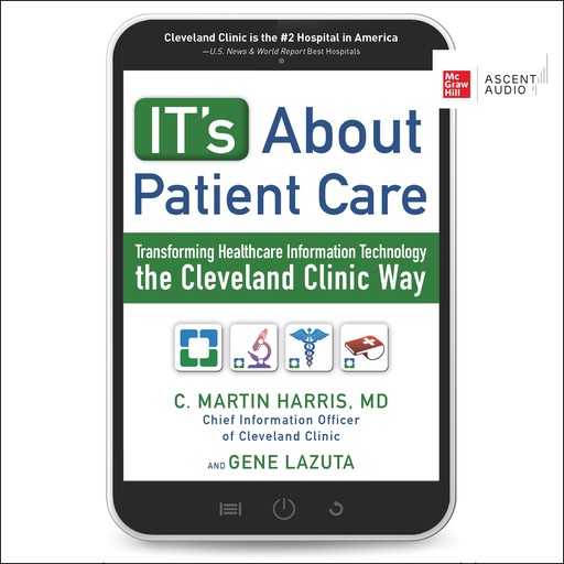 IT's About Patient Care, C. Martin Harris, Gene Lazuta