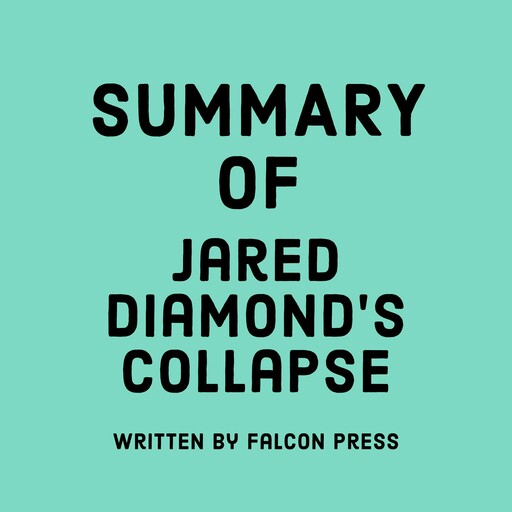 Summary of Jared Diamond’s Collapse, Falcon Press