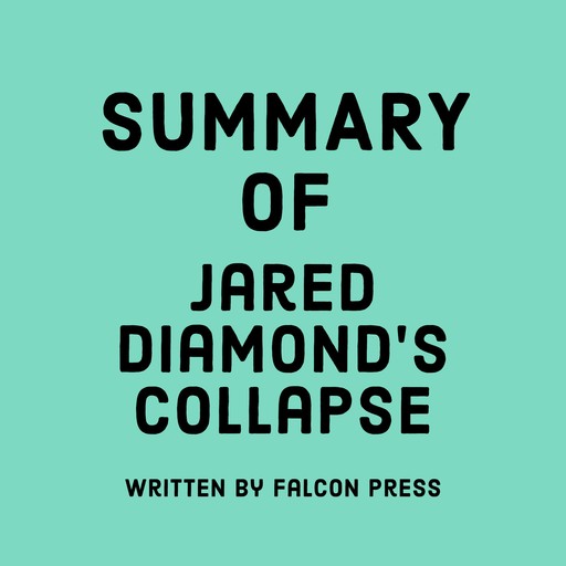 Summary of Jared Diamond’s Collapse, Falcon Press