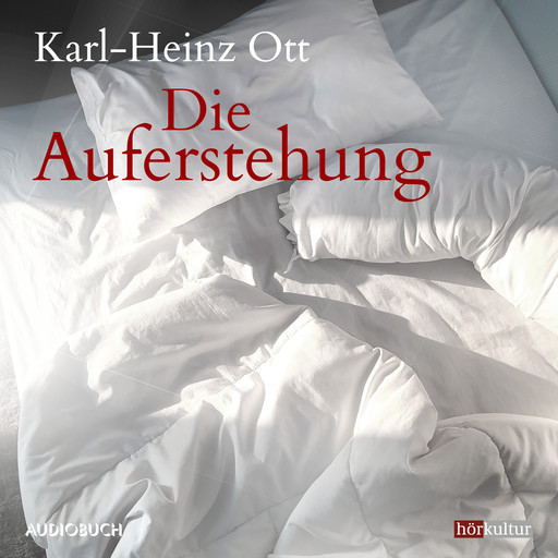 Die Auferstehung, Karl-Heinz Ott