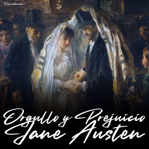 Orgullo y prejuicio [Pride and Prejudice], Jane Austen