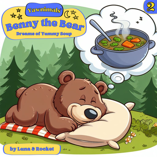 Yawnimals Bedtime Stories #2: Benny The Bear, Luna