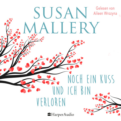 Noch ein Kuss und ich bin verloren (ungekürzt), Susan Mallery