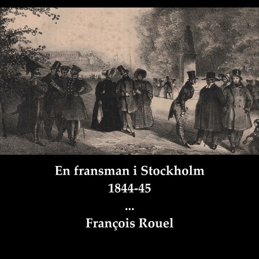 En fransman i Stockholm 1844-45, François Rouel