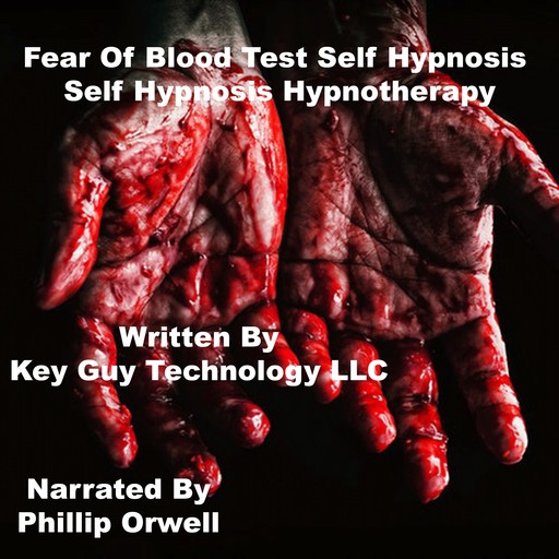 Fear Of Blood Test Self Hypnosis Hypnotherapy Meditation, Key Guy Technology LLC