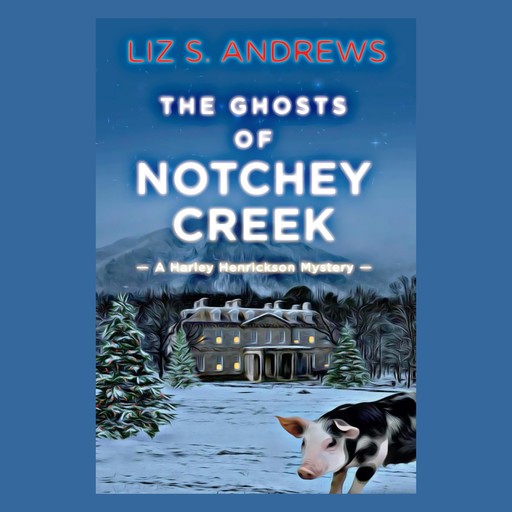 The Ghosts of Notchey Creek, Liz S. Andrews