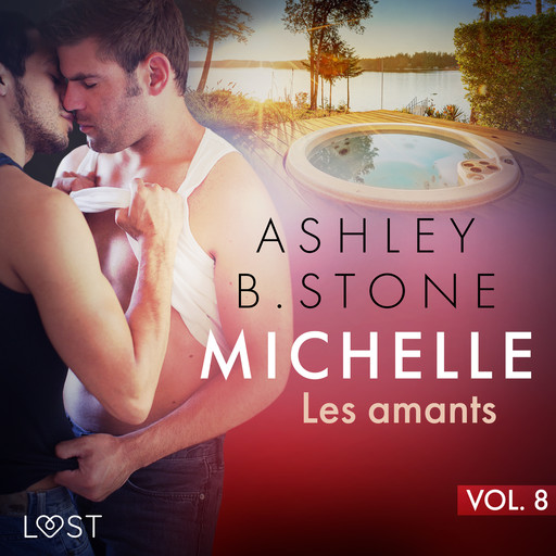 Michelle 8 : Les amants - Une nouvelle érotique, Ashley Stone