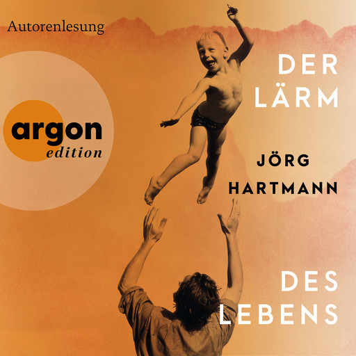 Der Lärm des Lebens (Ungekürzte Lesung), Jörg Hartmann