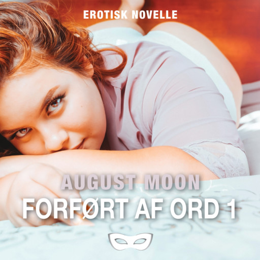 Forført af ord 1, August Moon