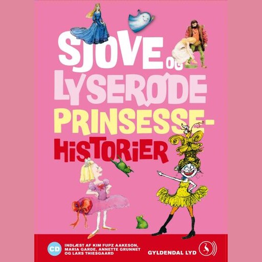 Sjove og lyserøde prinsessehistorier, Brødrene Grimm, Kim Fupz Aakeson, Siri Melchior, Rikke Schubart
