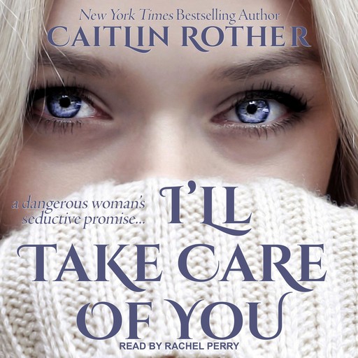 I’ll Take Care of You, Caitlin Rother
