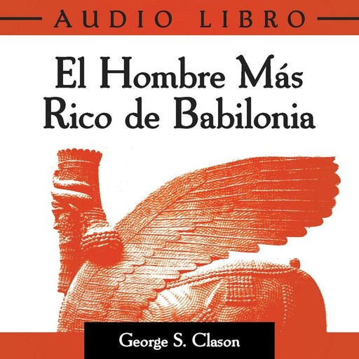 El Hombre Más Rico de Babilonia, George S.Clason