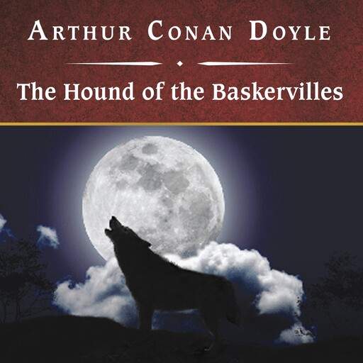 The Hound of the Baskervilles, Arthur Conan Doyle