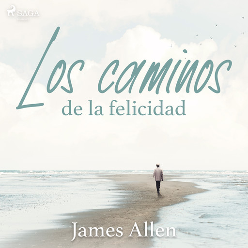 Los caminos de la felicidad, James Allen