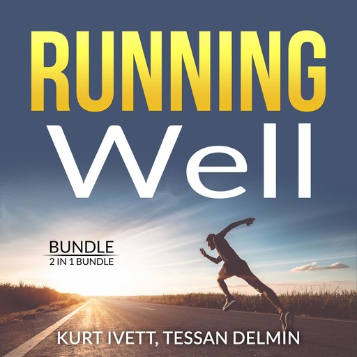 Running Well Bundle, 2 in 1 Bundle: Running Made Easy, Happy Runner, Kurt Ivett, and Tessan Delmin