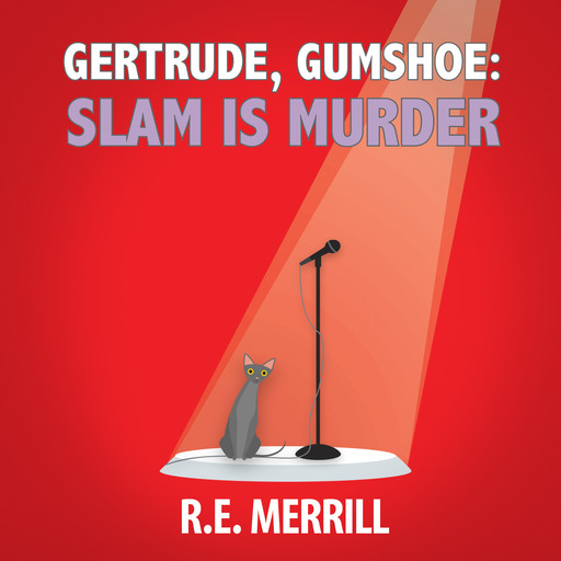Gertrude, Gumshoe: Slam Is Murder, R.E. Merrill