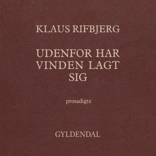 Udenfor har vinden lagt sig, Klaus Rifbjerg