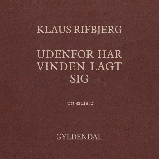 Udenfor har vinden lagt sig, Klaus Rifbjerg