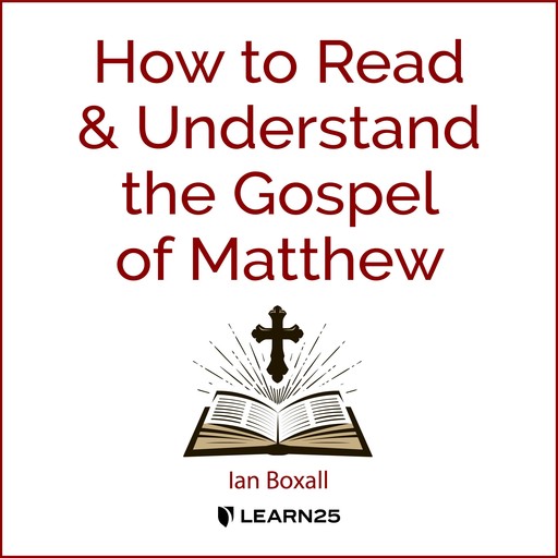 How to Read and Understand the Gospel of Matthew, Ian Boxall