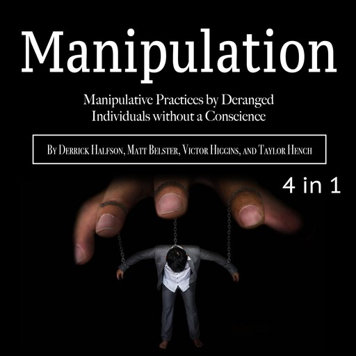 Manipulation, Taylor Hench, Derrick Halfson, Victor Higgins, Matt Belster