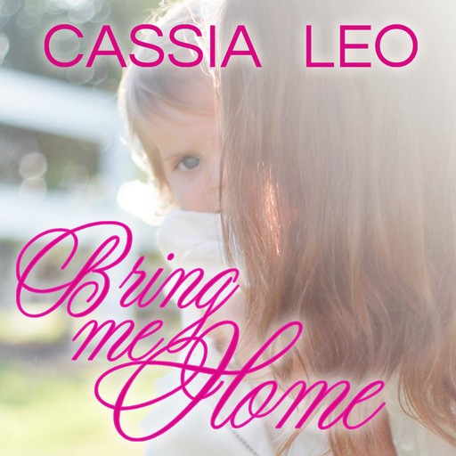 Bring Me Home, Cassia Leo