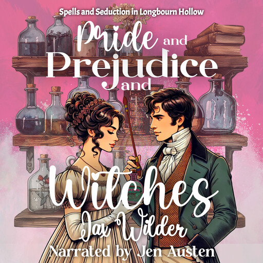 Pride and Prejudice and Witches, Jax Wilder