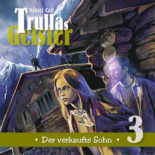 Trullas Geister, Folge 3: Der verkaufte Sohn, Daniel Call