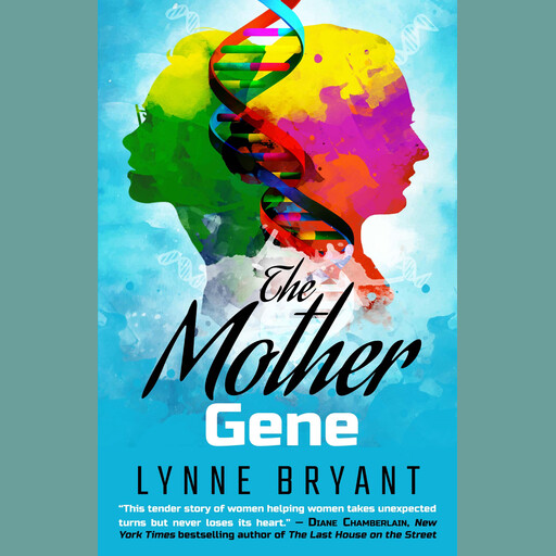The Mother Gene, Lynne Bryant