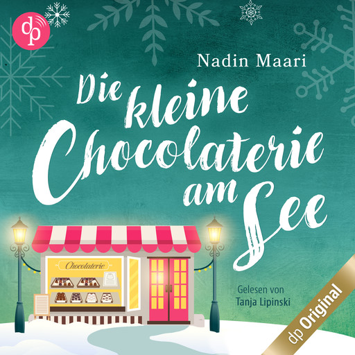 Die kleine Chocolaterie am See - Sweet Romance-Reihe, Band 4 (Ungekürzt), Nadin Maari